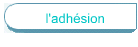 l'adhsion